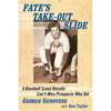 Fate's Take-Out Slide: A Baseball Scout Recalls Can't-Miss Prospects Who Did - Paperback