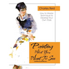 Painting What (You Want) to See: "Forty-Six Lessons, Assignments, and Painting Critiques on Watercolor and Oil" - Hardcover