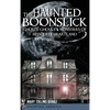 The Haunted Boonslick: Ghosts, Ghouls & Monsters of Missouri's Heartland - Hardcover