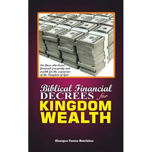 Biblical Financial Decrees for Kingdom Wealth - Paperback