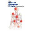 The Statin Damage Crisis - Paperback
