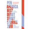 Pen America Best Debut Short Stories 2018 - Paperback