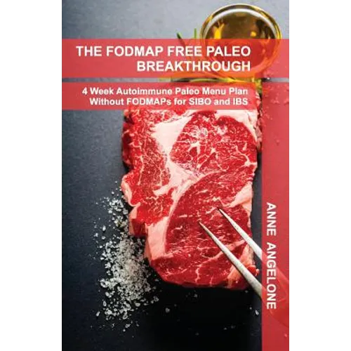The FODMAP Free Paleo Breakthrough: 4 Weeks of Autoimmune Paleo Recipes Without FODMAPS - Paperback