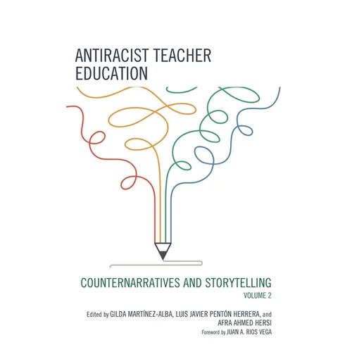 Antiracist Teacher Education: Counternarratives and Storytelling, Volume 2 - Paperback