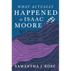 What Actually Happened to Isaac Moore - Paperback