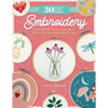 30 Day Challenge: Embroidery: A Day-By-Day Guide to Learn New Stitches and Create Beautiful Designs - Paperback