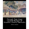 Through Their Eyes: Covered Bridges of Franklin County, Kentucky - Paperback