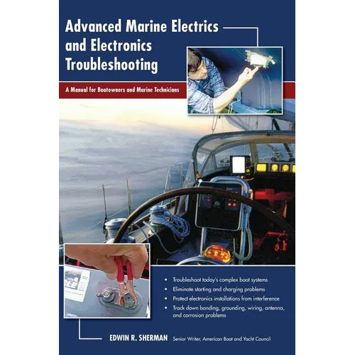 Advanced Marine Electrics and Electronics Troubleshooting: A Manual for Boatowners and Marine Technicians - Hardcover