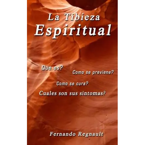 La Tibieza Espiritual: La enfermedad espiritual más comun y menos conocida - Paperback