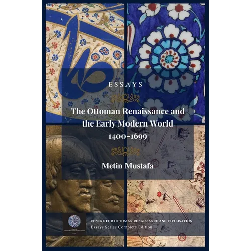 The Ottoman Renaissance and the Early Modern World, 1400-1699: Essays Series Complete Edition - Paperback