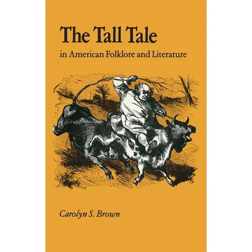 The Tall Tale in American Folklore and Literature - Paperback