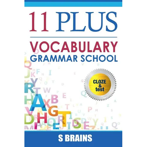 Eleven Plus Vocabulary: Eleven plus, 11 plus, Vocabulary and Cloze words, CEM Grammer, Exam Preparation, Boost your Vocabulary - Paperback