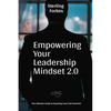 Empowering Your Leadership Mindset 2.0: The Ultimate Guide to Reaching Your Full Potential - Paperback