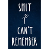 Shit I can't remember: Alphabetical Organized Navy Blue Cover and White Heart for All Your Passwords and Shit. - Paperback