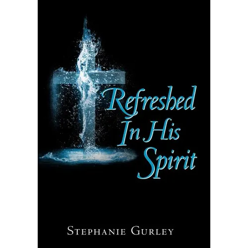 Refreshed in His Spirit - Hardcover