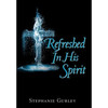 Refreshed in His Spirit - Hardcover