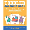 Toddler Coloring Book: Picture & Word Coloring Book in Spanish and English Perfect for Beginners - Paperback