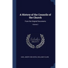 A History of the Councils of the Church: From the Original Documents; Volume 2 - Hardcover