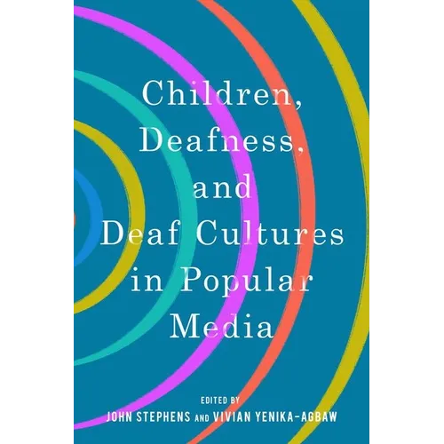 Children, Deafness, and Deaf Cultures in Popular Media - Hardcover