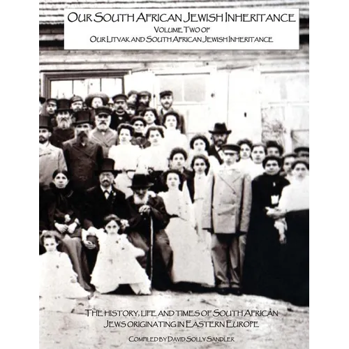 Our South African Jewish Inheritance: The history, life and times of the South African Jews - Paperback