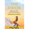 The Jubilee: Discover the End Time Mystery - Paperback