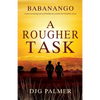 A Rougher Task - Paperback