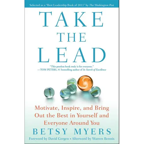 Take the Lead: Motivate, Inspire, and Bring Out the Best in Yourself and Everyone Around You - Paperback