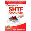 Prepper's SHTF Stockpile: The Ultimate Disaster Preparedness And Survival Essentials Guide - Paperback