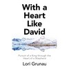 With a Heart Like David: Pursuit of a King Through the Heart of a Shepherd - Paperback