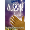I Serve a God of Miracles: An Authoritative Narrative of the Awesome Power of God - Paperback