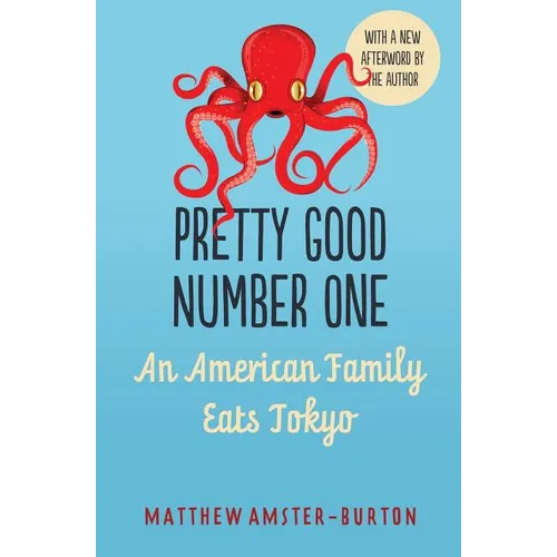 Pretty Good Number One: An American Family Eats Tokyo - Paperback