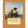 Beyond the rocks: a love story. NOVEL By: Elinor Glyn - Paperback