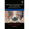 Obscenity, Psychoanalysis and Literature: Lawrence and Joyce on Trial - Paperback