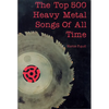 The Top 500 Heavy Metal Songs of All Time - Paperback