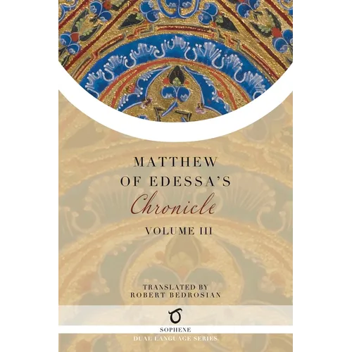 Matthew of Edessa's Chronicle: Volume 3 - Paperback