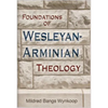 Foundations of Wesleyan-Arminian Theology - Paperback