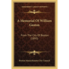 A Memorial Of William Gaston: From The City Of Boston (1895) - Paperback