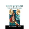 Scipio Africanus: Greater Than Napoleon - Hardcover