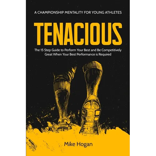 Tenacious - A Championship Mentality for Young Athletes - Paperback