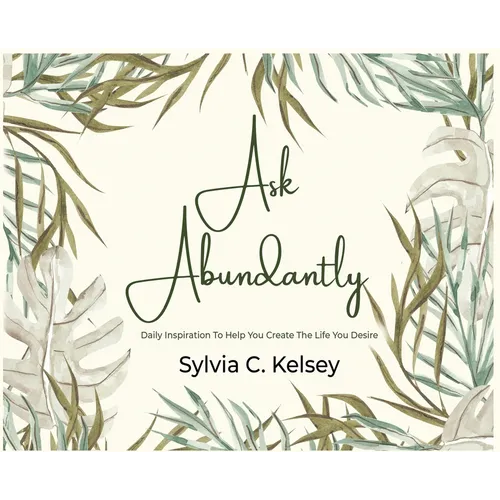 Ask Abundantly: Daily Inspiration To Help You Create The Life You Desire - Hardcover