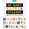 So. Many. Letter Stickers.: 3,820 Alphabet Stickers for Word Nerds - Paperback