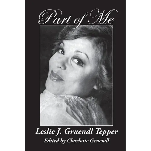 Part of Me: Leslie J. Gruendl Tepper - Paperback