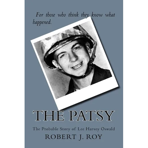 The Patsy: The Probable Story of Lee Harvey Oswald - Paperback