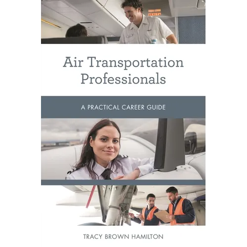 Air Transportation Professionals: A Practical Career Guide - Paperback