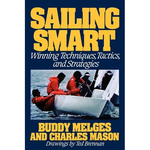 Sailing Smart: Winning Techniques, Tactics, and Strategies - Paperback