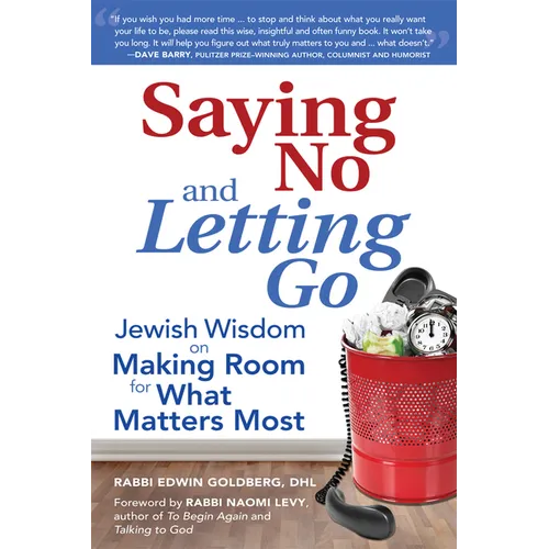 Saying No and Letting Go: Jewish Wisdom on Making Room for What Matters Most - Paperback