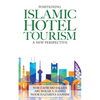 Positioning Islamic Hotel Tourism: A New Perspective - Paperback