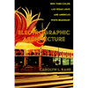 Electrographic Architecture: New York Color, Las Vegas Light, and America's White Imaginary - Hardcover