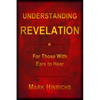 Understanding Revelation: For Those With Ears To Hear - Paperback