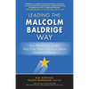 Leading the Malcolm Baldrige Way: How World-Class Leaders Align Their Organizations to Deliver Exceptional Results - Hardcover